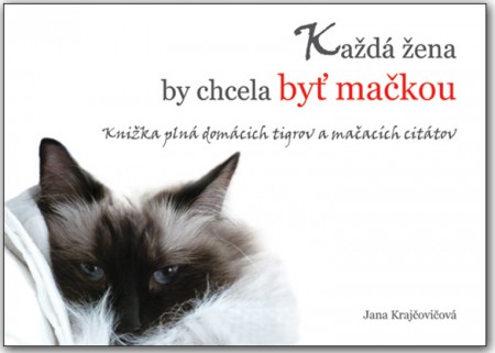 KAŽDÁ ŽENA BY CHCELA BYŤ MAČKOU